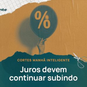 Juros devem continuar subindo