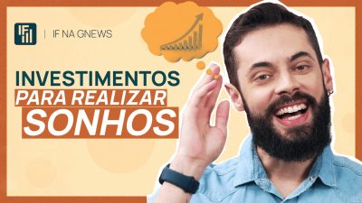 Como usar os investimentos para conquistar seus sonhos?