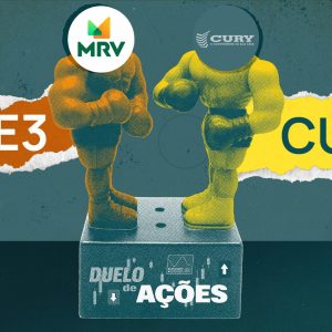 MRV (MRVE3) ou Cury (CURY3), em qual ação investir?