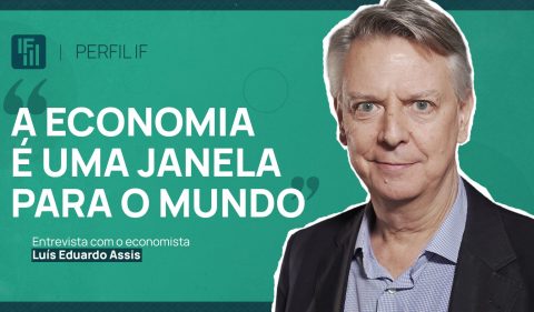 O economista Luís Eduardo Assis é o entrevistado do Perfil IF